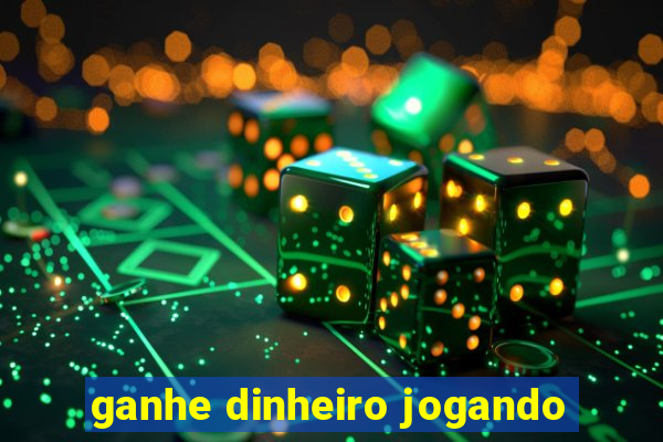 ganhe dinheiro jogando